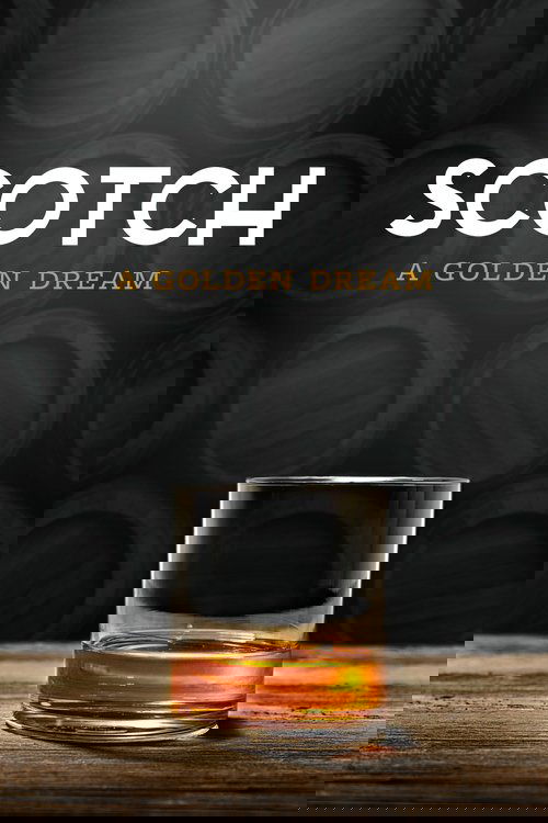Scotch: A Golden Dream