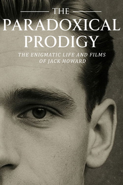 The Paradoxical Prodigy: The Enigmatic Life and Films of Jack Howard