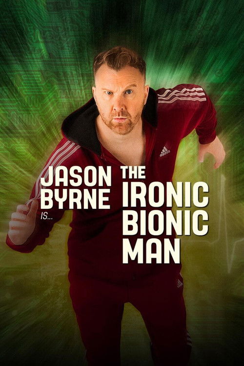 Jason Byrne is... The Ironic Bionic Man