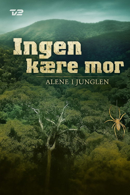 Ingen kære mor: Alene i junglen