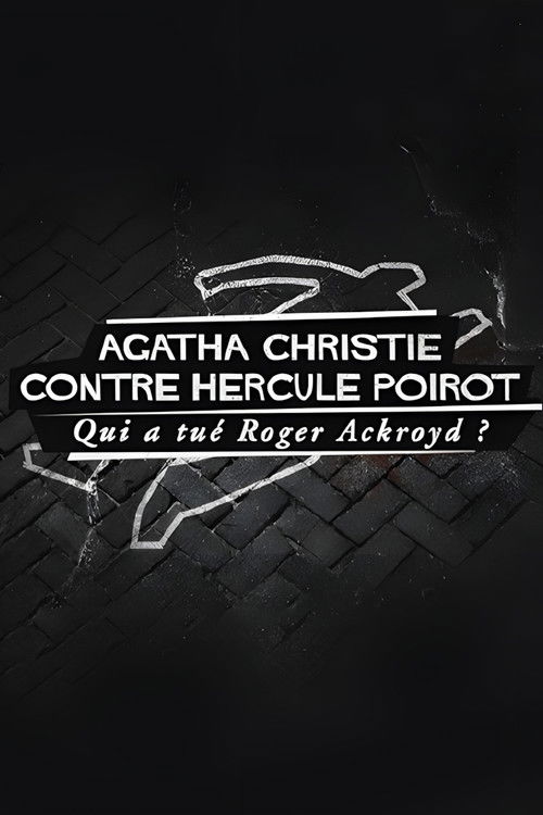 Agatha Christie contre Hercule Poirot : Qui a tué Roger Ackroyd ?