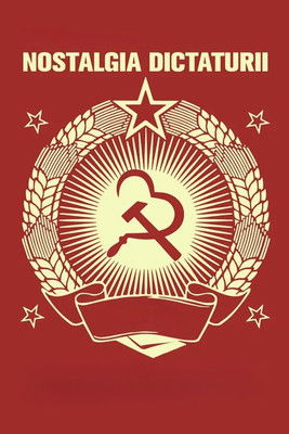 Nostalgia dictaturii