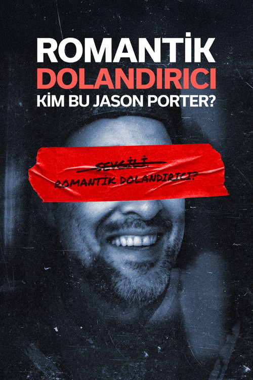 Romantik Dolandırıcı: Kim bu Jason Porter?